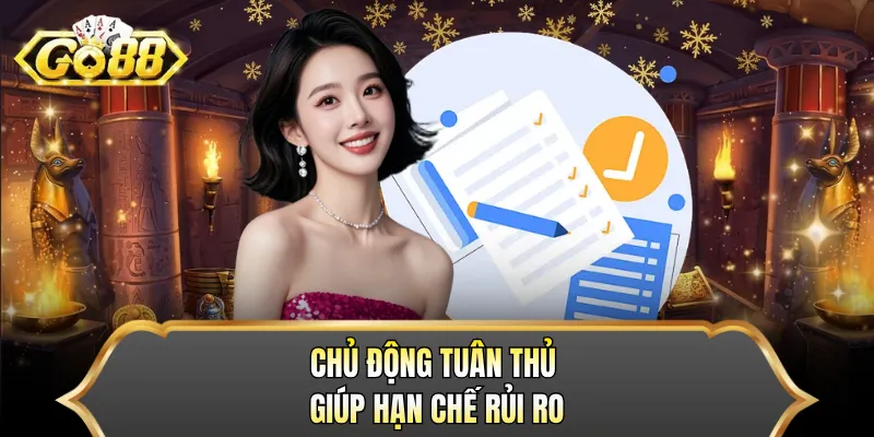 Chủ động tuân thủ giúp hạn chế rủi ro