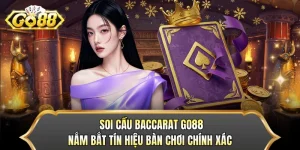 Soi Cầu Baccarat GO88 - Nắm Bắt Tín Hiệu Bàn Chơi Chính Xác
